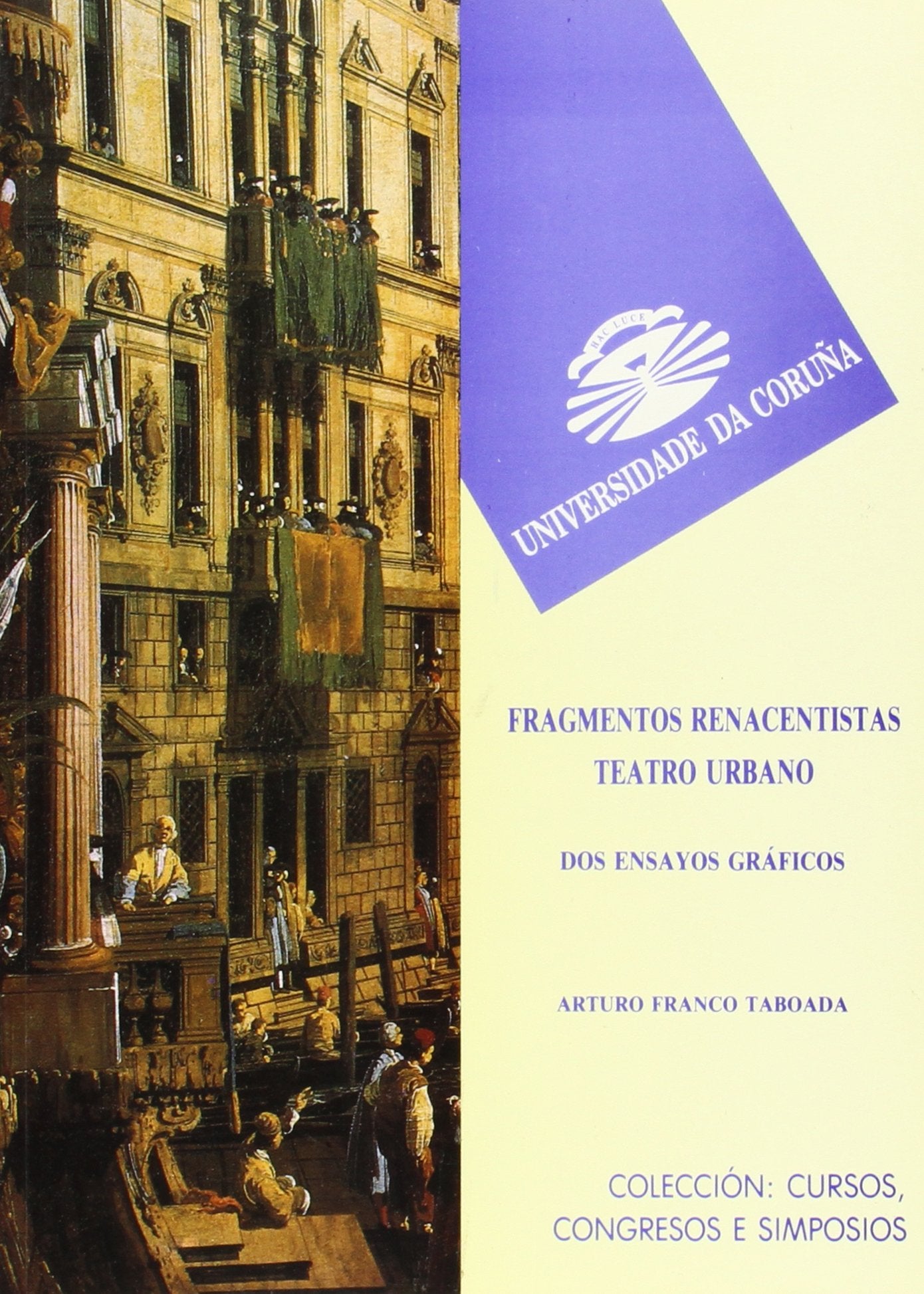 Fragmentos renacentistas. Teatro urbano. Dos ensayos gráficos: Teatro Urbano: DOS Ensayos Graficos: 28 (Cursos, congresos, simposios)