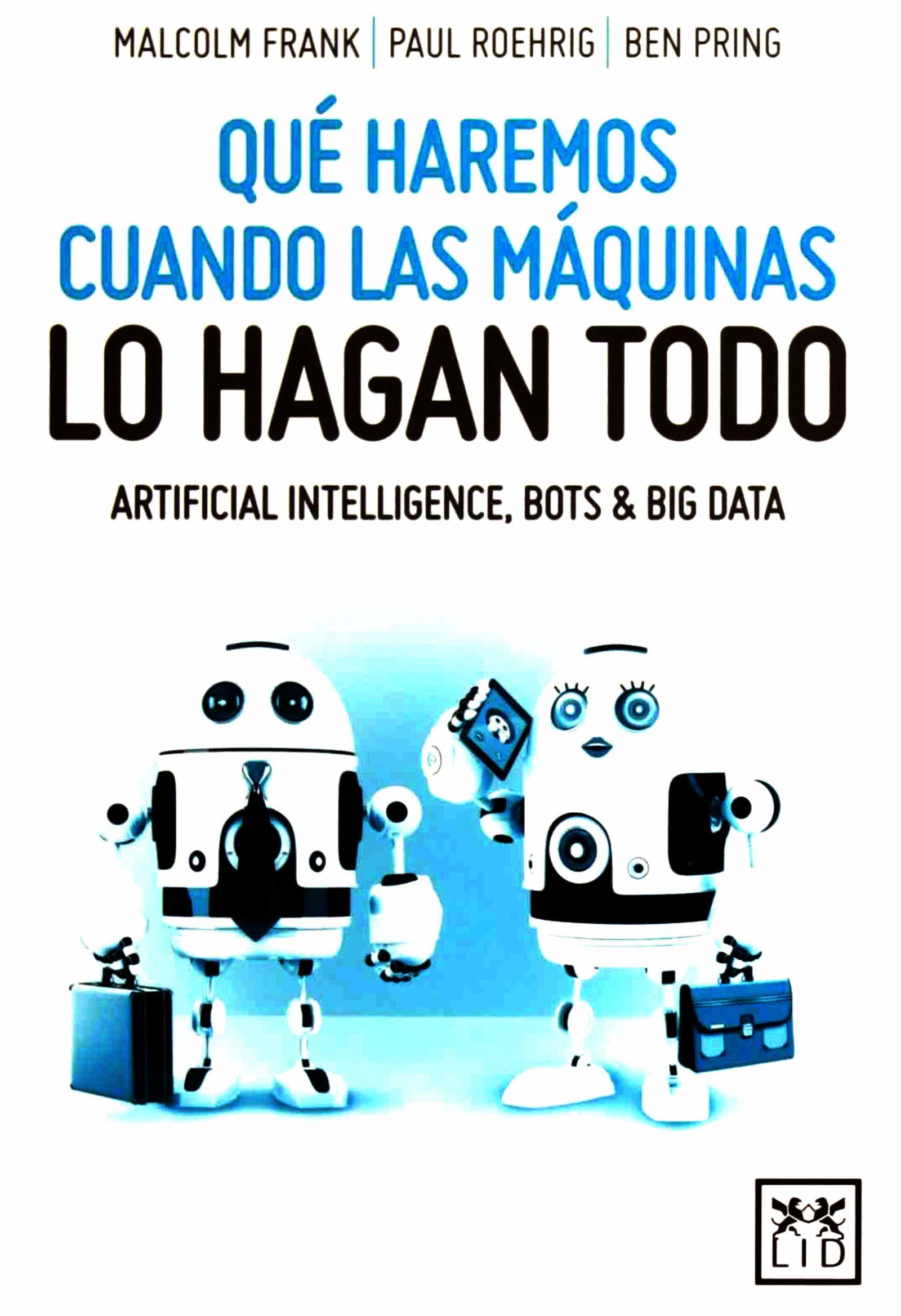 Qué haremos cuando las máquinas lo hagan todo