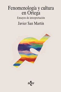 Fenomenología y cultura en Ortega: Ensayos de interpretación (Filosofía - Filosofía Y Ensayo)