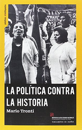 LA POLÍTICA CONTRA LA HISTORIA