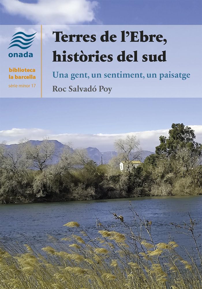 Terres de l’Ebre, històries del sud: Un gent, un sentiment, un paisatge: 17 (La Barcella, sèrie minor)