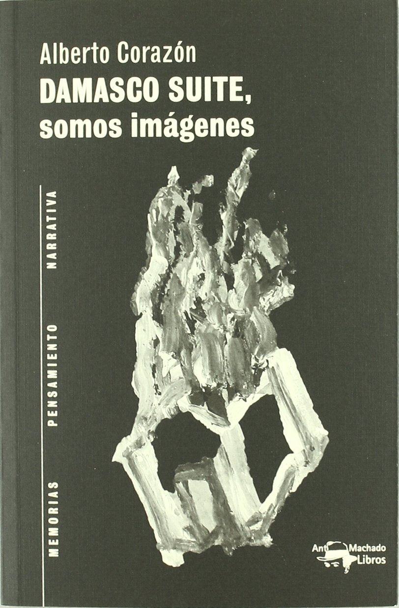Damasco Suite, somos imágenes: 22 (A. Machado Libros)