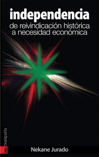 Independencia, de reivindicacion histórica a necesidad económica
