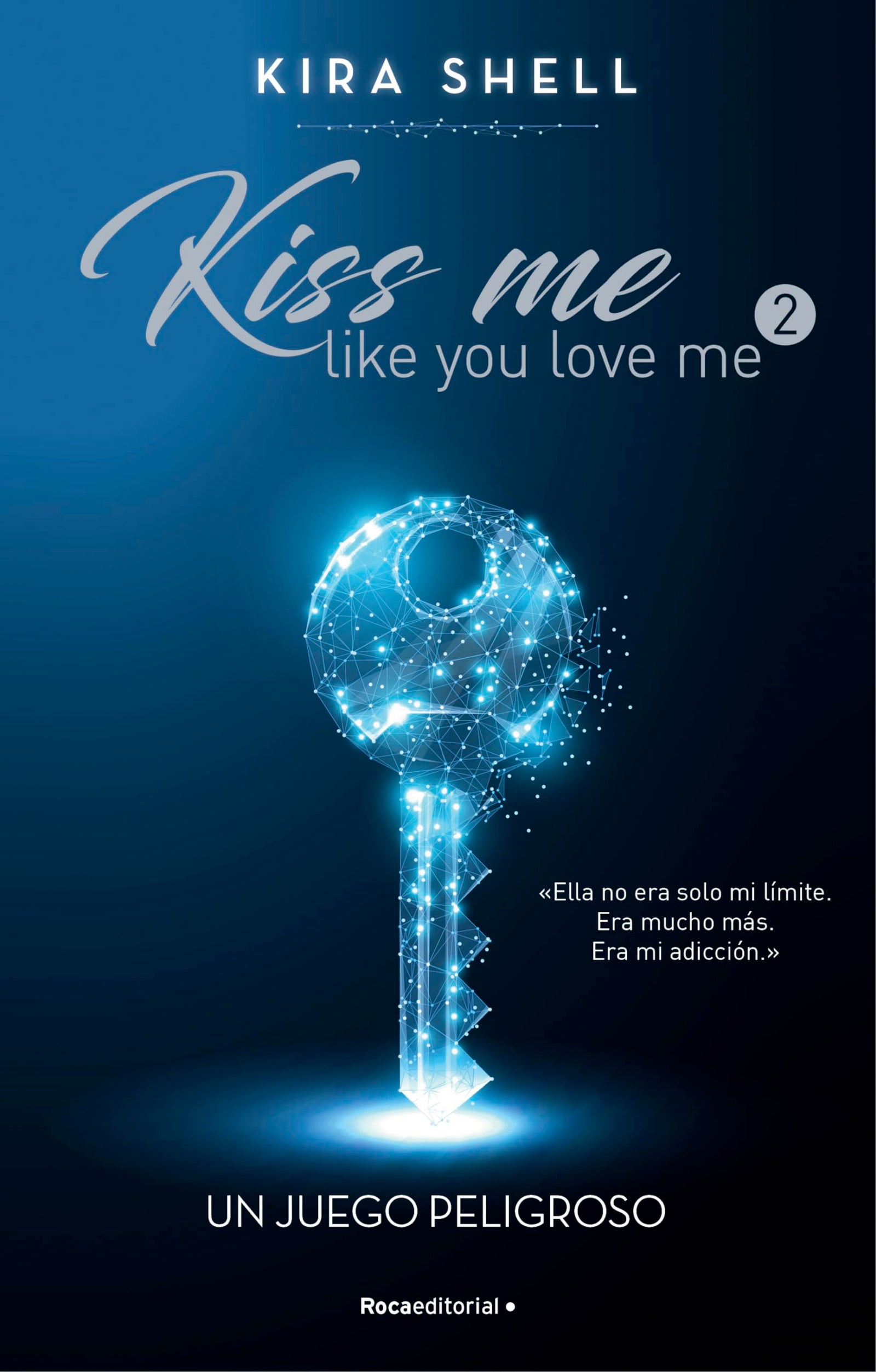 Un juego peligroso (Kiss Me Like You Love Me 2) (Novela)