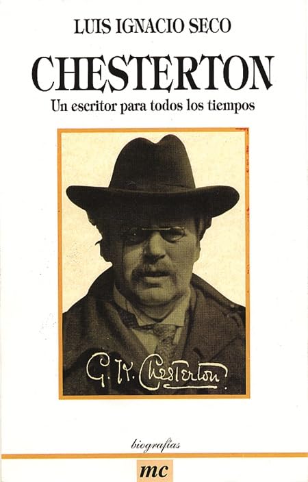 Chesterton: Un escritor para todos los tiempos (Biografías MC)