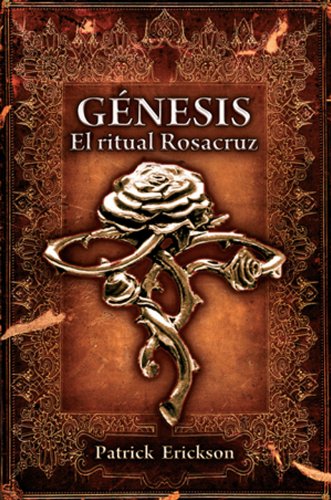 Génesis. El ritual Rosacruz (Narrativa)