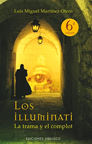 Los Illuminati: La trama y el complot (ESTUDIOS Y DOCUMENTOS)