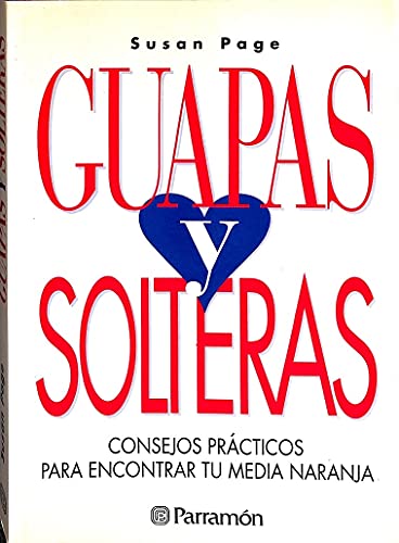 Guapas y solteras. consejos practicos para encontrar tu media naranja