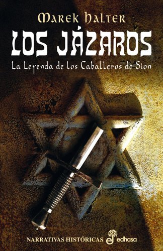 Los j zaros. La leyenda de los caballeros de Si¢n: LA Leyenda De Los Caballeros De Sion (Narrativas Históricas)