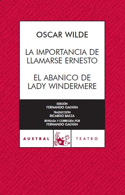 La importancia de llamarse Ernesto / El abanico de Lady Windermere: 1 (Clásica)