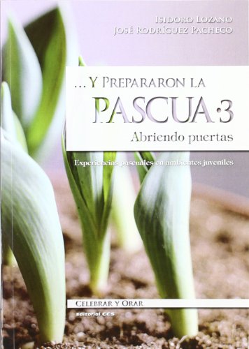 Y Prepararon La Pascua / 3 - 1ª Edición: Abriendo puertas: 54 (Celebrar y orar)