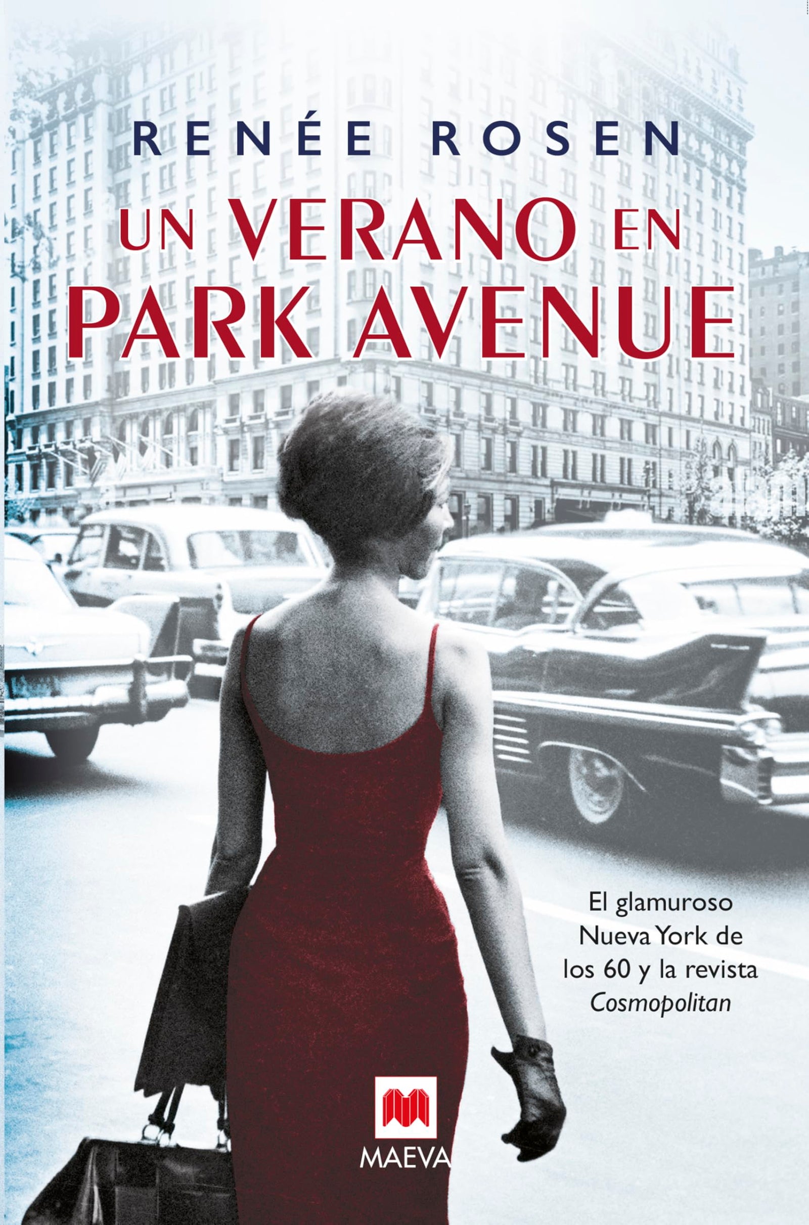Un verano en Park Avenue: El glamuroso Nueva York de los 60 y la revista Cosmopolitan (Grandes Novelas)