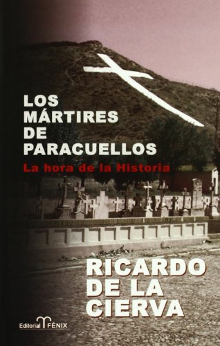 MARTIRES DE PARACUELLOS,LOS: La Hora de La Historia (SIN COLECCION)