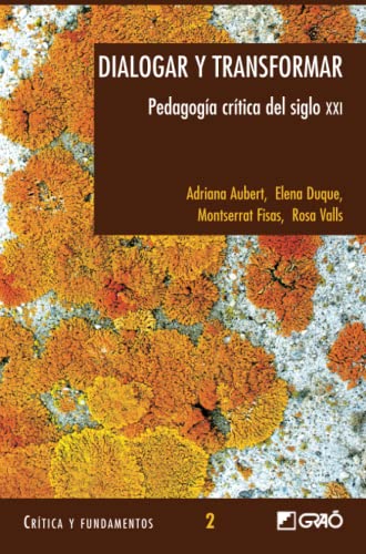 Dialogar Y Transformar: Pedagogía crítica del siglo XXI: 002 (Teoría y sociología de la educación)