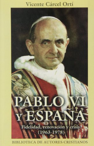 Pablo VI y España: Fidelidad, renovación y crisis (1963-1978): 58 (MAIOR)