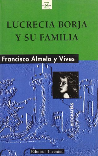 Lucrecia Borja y su familia (Biografías)