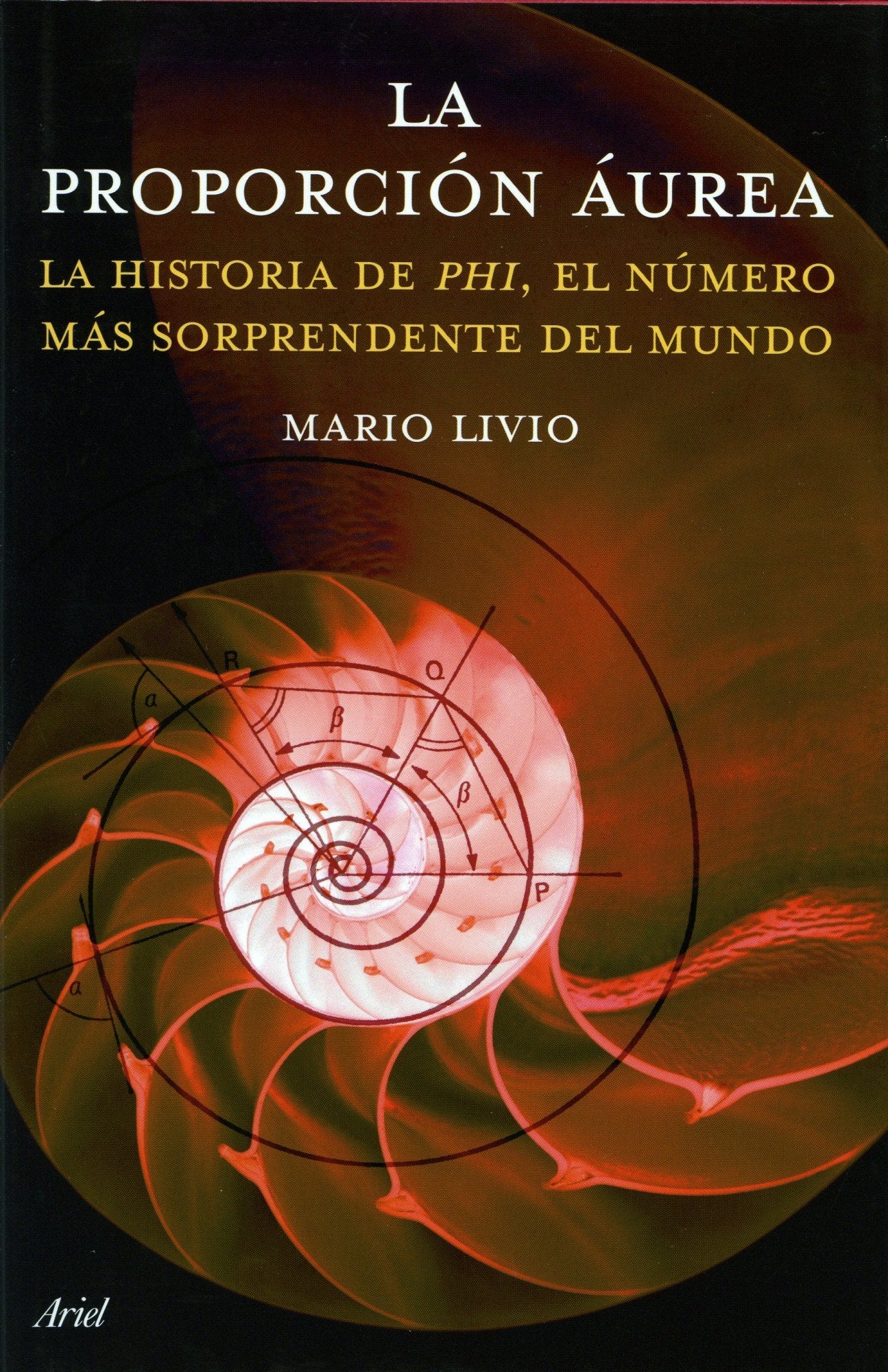La proporción áurea: La historia de Phi, el número más sorprendente del mundo: 1 (Ariel)