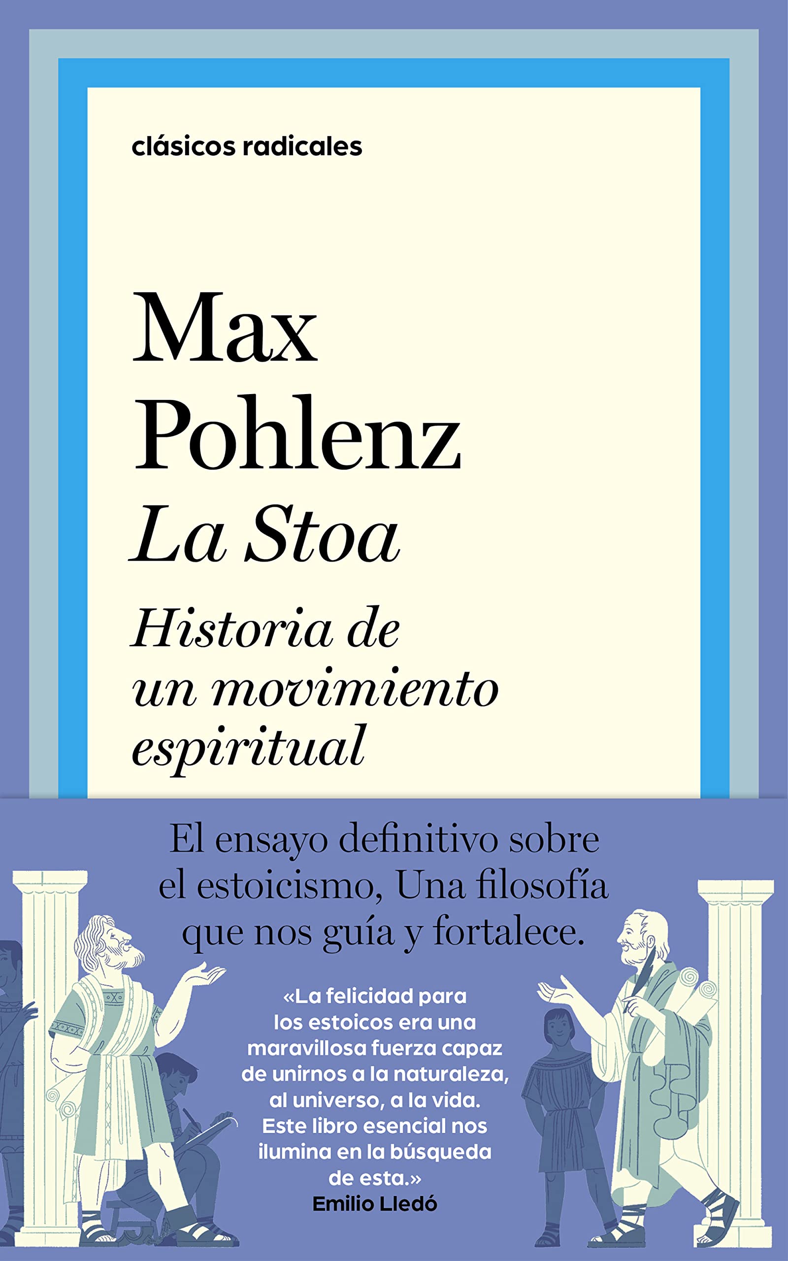 La Stoa: Historia de un movimiento espiritual (Clásicos Radicales)