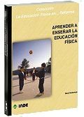 Aprender a enseñar la Educación Física: 129 (Educación Física... y su Didáctica)