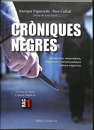 CRÒNIQUES NEGRES: Assassins, atracadors, impostors, enverinadores i altres espècies