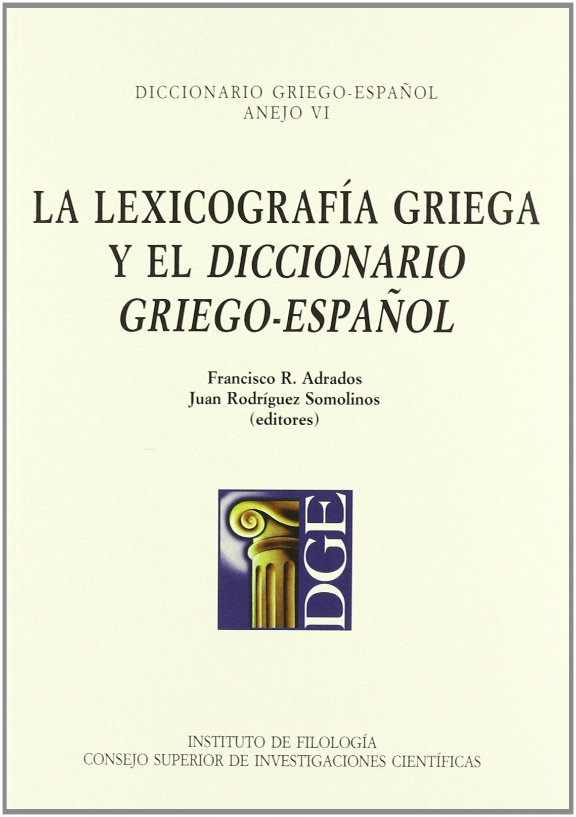 La lexicografía griega y el Diccionario griego-español (DGE): 6 (Anejo Diccionario Griego Español)