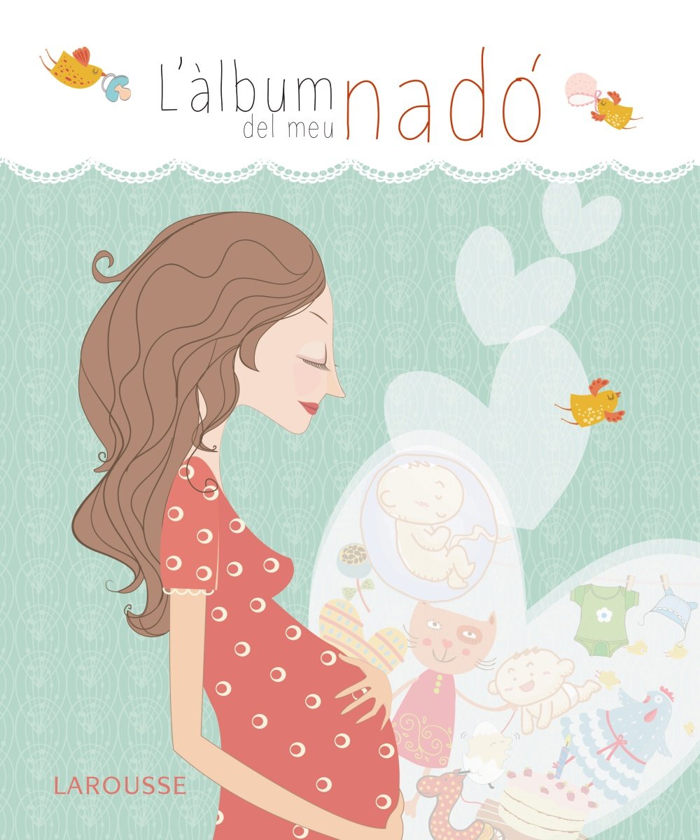 L'àlbum del meu nadó (Larousse - Libros Ilustrados/ Prácticos - Vida Saludable)