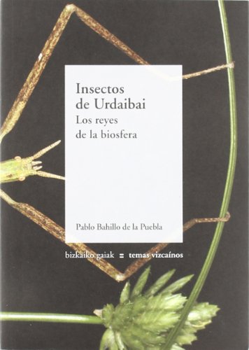 Insectos de urdaibai - los Reyes de la biosfera (Bizkaiko Gaiak Temas Vizcai)