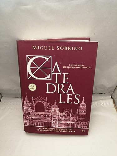 Catedrales : las biografías desconocidas de los grandes templos de España