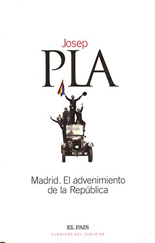 MADRID. EL ADVENIMIENTO DE LA REPUBLICA
