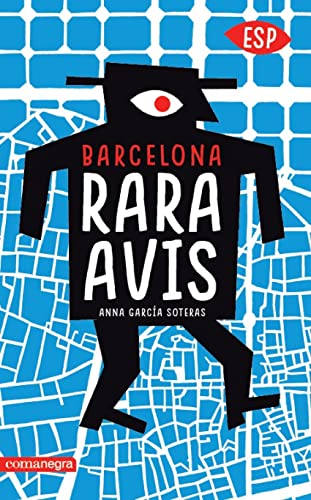 Barcelona rara avis: La ciudad más curiosa en 101 visitas (COMANEGRA)