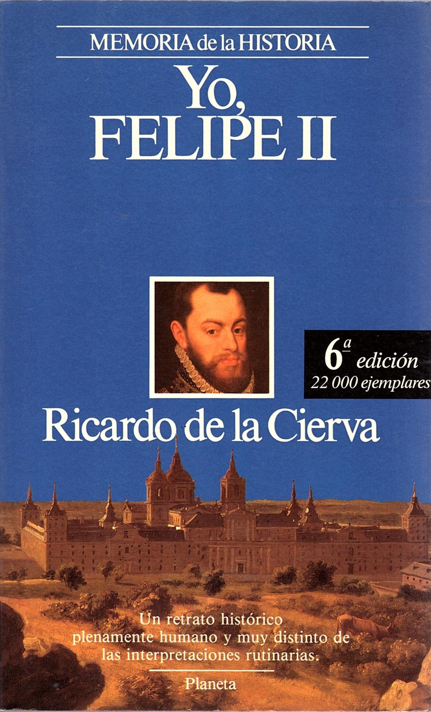Yo, Felipe II : las confesiones del rey al doctor Francisco terrones (Memoria de La Historia. Personajes)