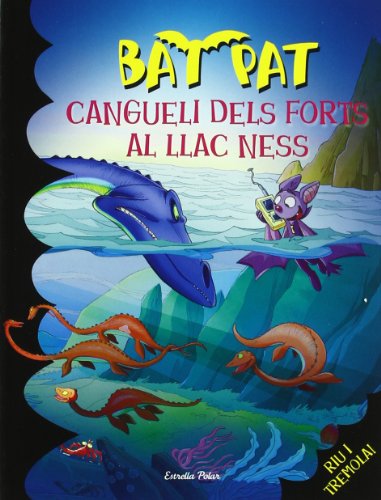 Cangueli dels forts al Llac Ness (Bat Pat)