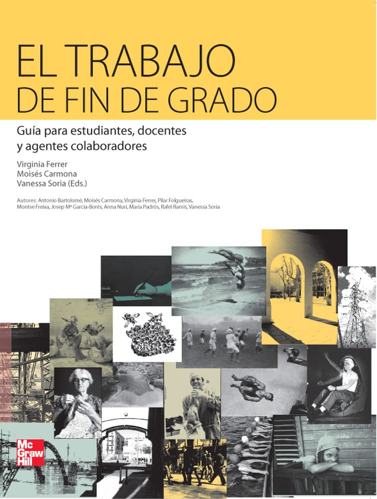 El Trabajo de Fin de Grado. Guia para estudiantes, docentes y agentes co laboradores - 9788448182670 (SIN COLECCION)