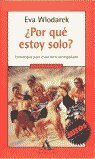 ¿por que estoy solo?
