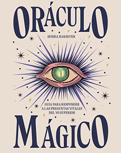 Oráculo mágico - Guía para responder a las preguntas vitales del yo superior (ASTROLOGIA Y ESPIRITUALIDAD)