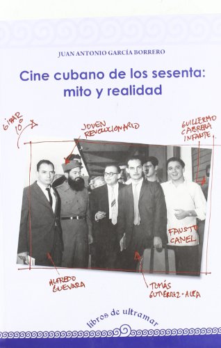 Cine Cubano De Los Sesenta Mito Y: Mito y Realidad (Libros de Ultramar)