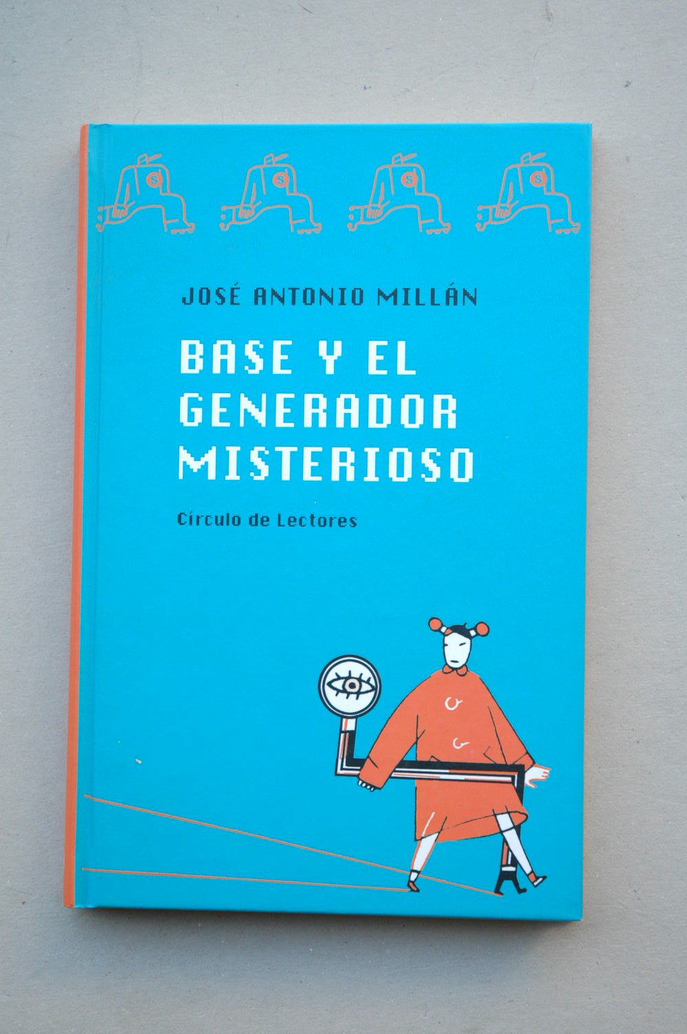 Base y el generador misterioso / Jose Antonio Millán ; ilustraciones Arnal Ballester