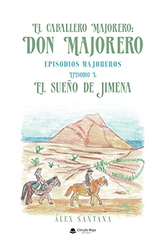 El caballero Majorero: Don Majorero: Episodios Majoreros. Episodio I: El sueño de Jimena