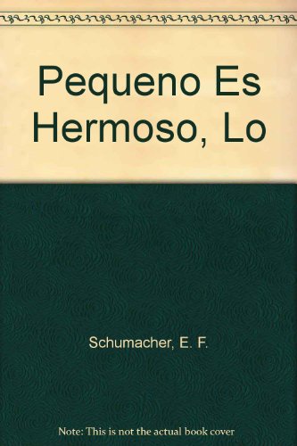 Pequeno Es Hermoso, Lo
