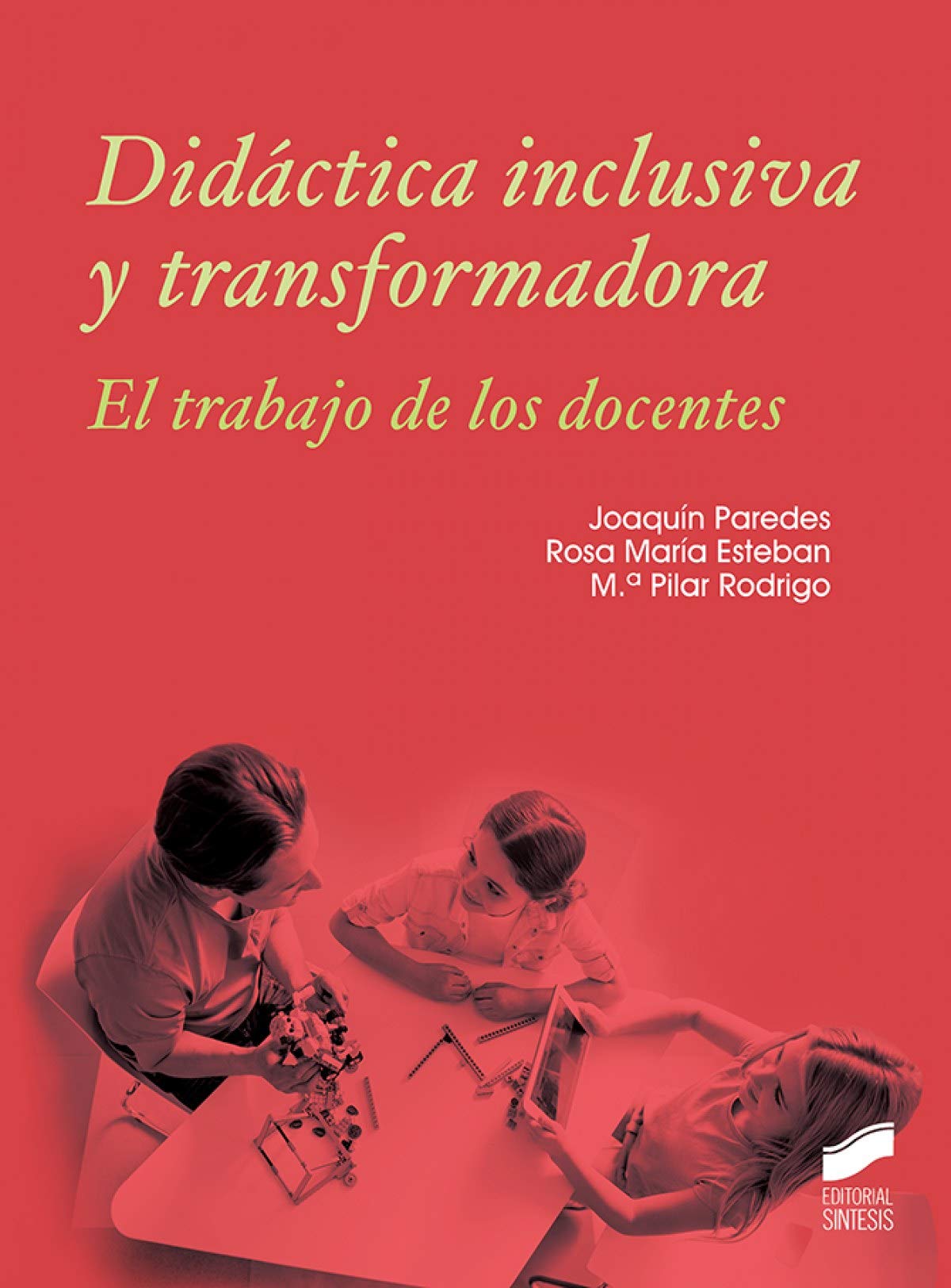 Didáctica inclusiva y transformadora. Él trabajo de los docentes: 04 (Educación)