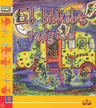 El Bibliobus Magico / The Magic Bookmobile (Coleccion Infantil)