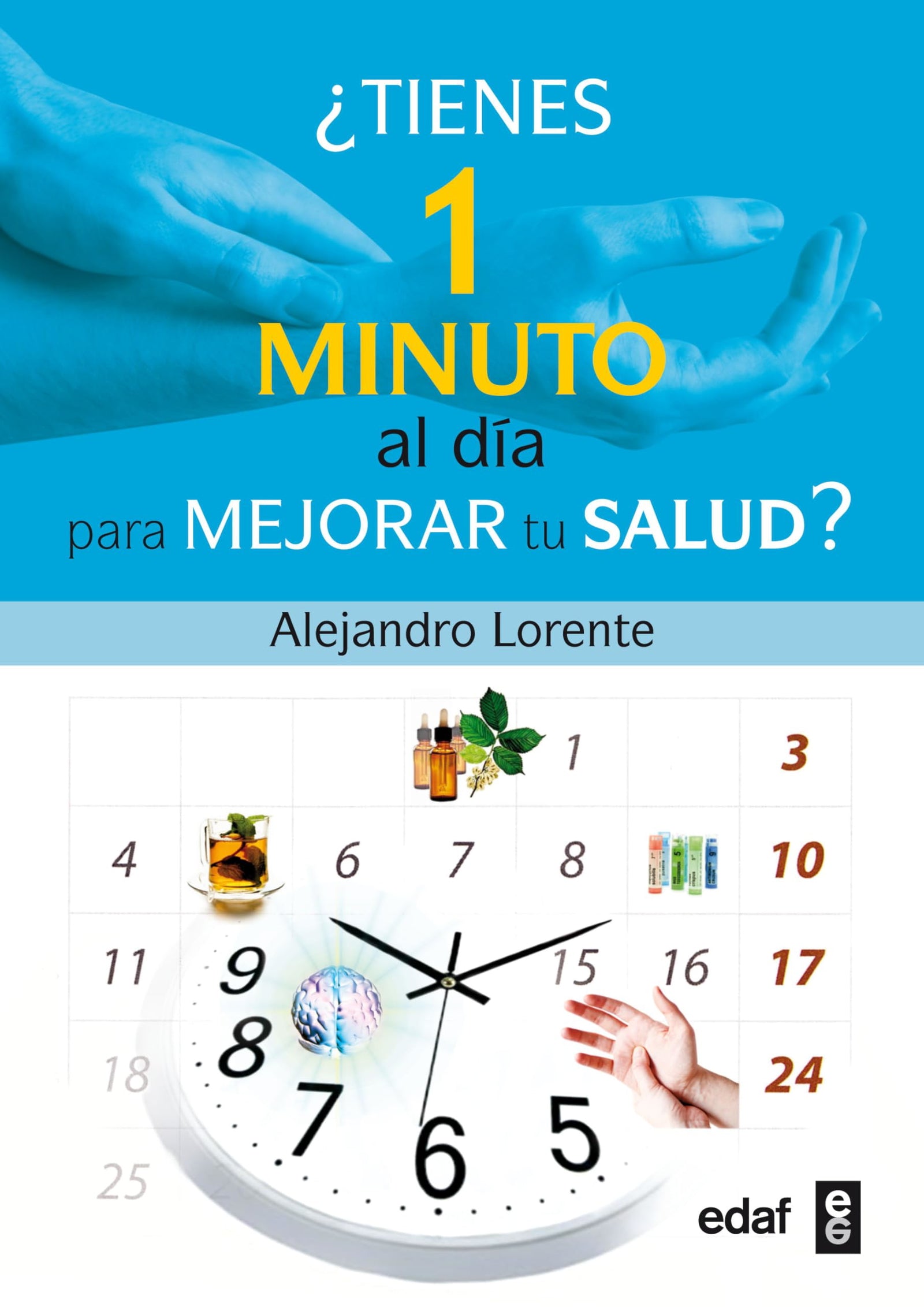 Tienes Un Minuto Al Dia Para Mejorar Tu Salud? (Plus vitae)