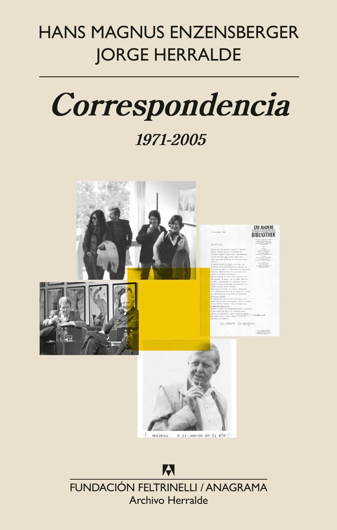 Correspondencia: 1971-2005 (Fundación Feltrinelli Anagrama Archivo Herralde)