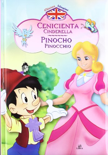 Cenicienta - Pinocho: Cinderella - Pinocchio (Clásicos Bilingües)