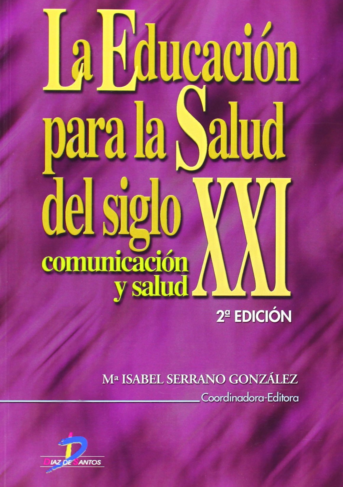 La educación para la salud del siglo XXI. 2ª Ed. (SIN COLECCION)