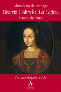 Beatriz Galindo La Latina: Maestra de reinas (Biografías)