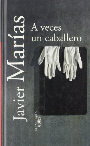 A veces un caballero (Textos de escritor)