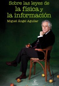 Sobre las leyes de la física y la información: 1 (Espasa Hoy)