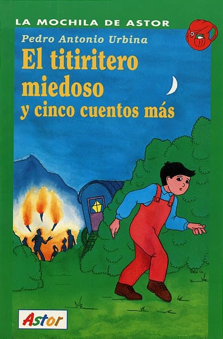 El titiritero miedoso y cinco cuentos más (La Mochila de Astor)