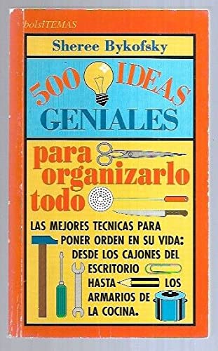 500 ideas geniales para organizarlo todo